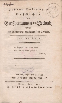 Johann Dalrymple Geschichte von Großbritannien und Ireland unter der Regierung Wilhelms des Dritten. Dritter Band [...]