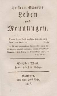 Tristram Schandis Leben und Meynungen. […] Sechster Theil. Zwote verbesserte Auflage