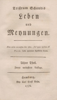 Tristram Schandis Leben und Meynungen. […] Achter Theil. Zwote verbesserte Auflage