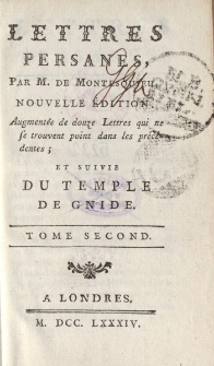 Lettres persanes, par M. de Montesquieu […] et suivie Du Temple de Gnide. Tome second