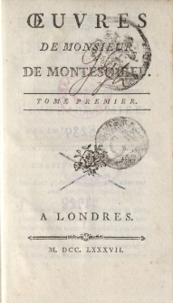 Oeuvres De Monsieur de Montesquieu. Tome premier