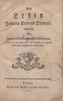 Das Leben Johann Conrad Dippels, beschreiben von Johann Christian Gottlieb Ackermann […]