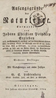 Anfangsgründe der Naturlehre. Entworfen von Johann Christian Polykarp Erxleben […] Sechste Auflage. Mit Verbesserungen und vielen Zusätzten von G.C. Lichtenberg […]