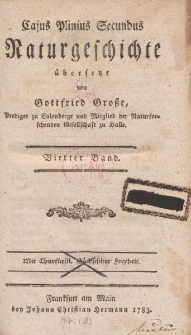 Cajus Pliniusz Secundus Naturgeschichte übersetzt von Gottfried Große […] Vierter Band