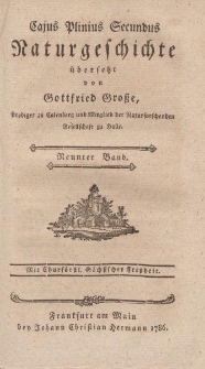 Cajus Pliniusz Secundus Naturgeschichte übersetzt von Gottfried Große […] Neunter Band