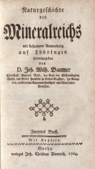 Naturgeschichte des Mineralreichs mit besonderer Anwendung auf Thüringen herausgegeben von D. Joh. Wilhelm Baumer […] Zweites Buch