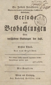 Dr. Joseph Priestley’s […] Versuche und Beobachtungen über verschiedenen Gattungen der Luft. Erster Theil […]