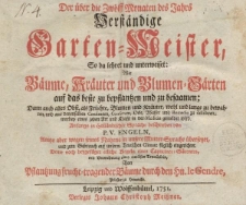 Der über die Zwölff Monaten des Jahrs Verständige Garten-Meister: So da lehret und unterweiset: Wie Bäume, Kräuter und Blumen-Gärten auf das beste zu bepflanzen und zu besaamen […]
