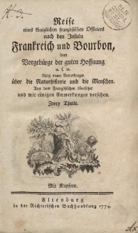 Reise eines königlichen französischen Officiers nach Insuln Frankreich und Bourbon, dem Vorgebürge der guten Hoffnung u.s.w. Nebst neuen Bemerkungen über die Naturhistorie und die Menschen […]