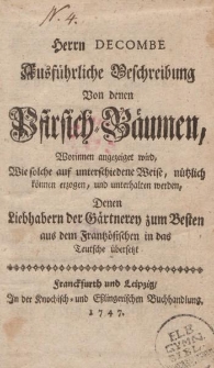 Herrn Decombe Ausführliche Beschreibung Von denen Pfirsich-Bäumen, Worinnen angezeiget wird, Wie solche auf unterschiedene Weise, nützlich können erzogen, und unterhalten werden […]