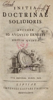 Initia doctrinae solidioris [...]