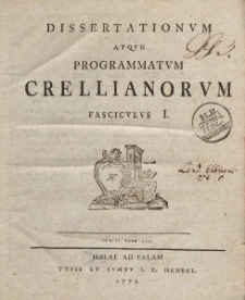 Dissertationvm atqve programmatvm Crellianorvm fascicvlvs I