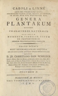 Caroli a Linné [ … ] Genera plantarum eorumque characteres naturales secundum numerum, figuram, situm et proportionem omnium fructificationis partium […] Volumen II