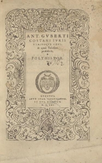 Ant. Guberti Costani [...] Polyhistor