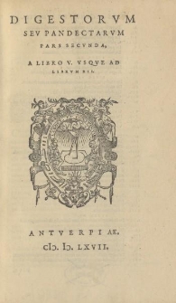 Digestorvm sev pandectarvm pars secvnda [...]