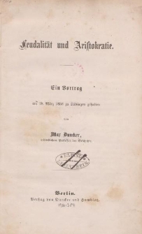 Feudalit&auml;t und Aristokratie. Ein Vortrag am 18. M&auml;rz 1858 zu T&uuml;bingen gehalten