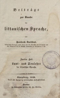 Beiträge zur Kunde der littauischen Sprache, von Friedrich Kurschat […] Zweites Heft. Laut- und Tonlehre der littauischen Sprache