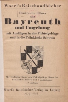 Illustrierter Führer durch Bayreuth und Umgebung mit Ausflügen in das Fichtelgebirge und in die Fränkische Schweiz