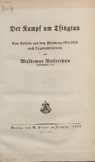 Der Kampf um Tsingtau. Eine Episode aus dem Weltkrieg 1914-18 nach Tagebuchblättern