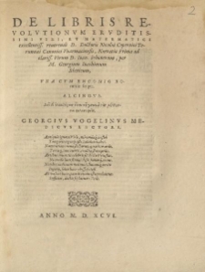 De libris revolutionum […] Nicolai Copernici […] narratio prima ad. Joan. Schonerum per M. Georgium Joachimum Rheticum […]
