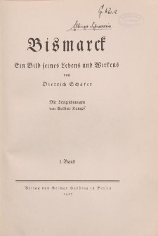 Bismarck. Ein Bild seines Lebens und Wirkens […] 1. Band