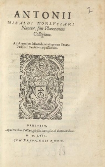 Antonii Mizaldi Monlvciani Planetae, siue Planetarum Collegium [...]