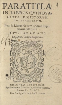 Paratitla in libros qvinqvaginta Digestorvm sev Pandectarvm [...]
