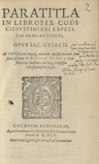 Paratitla in libros IX codicis Jvstiniani repetitae praelectionis [...]