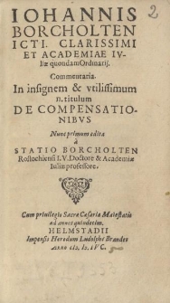Iochannis Borcholten [...] Commentaria in [...] II titulum de compensationibvs [...]