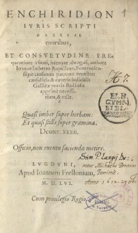 Enchiridion ivris scripti Galliae moribus et consvetvdine frequentiore vsitati [...]