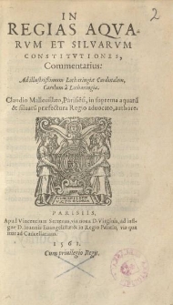 In regias aqvarvm et silvarvm constitvtiones commentarius [...]