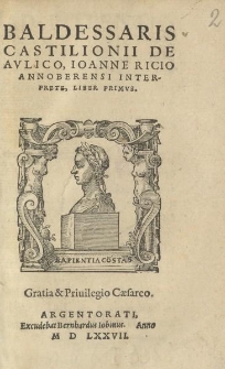Baldessaris Castilionii de avlico Ioanne Ricio Annoberensi interprete liber primus