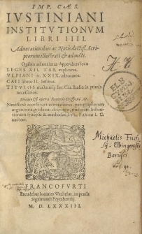 Imp. Caes. Ivstiniani Institvtionvm libri IIII [...]