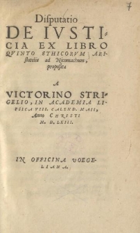 Disputatio de ivsticia ex libro qvinto Ethicorvm Aristotelis ad Nicomachum [...]