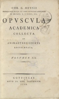 Chr. G. Heynii [...] Opvscvla academica collecta et animadversionibvs locvpletata. Volvmen III