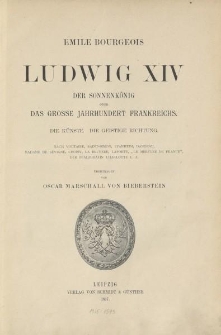 Ludwig XIV. Der Sonnenkönig oder das grosse Jahrhundert Frankreichs. Die Künste. Die geistige Richtung […]