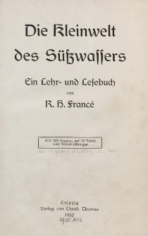 Die Kleinwelt des Süßwassers. Ein Lehr- und Lesebuch