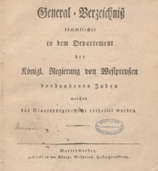 General-Verzeichniss sämmtlicher in dem Departement der Königl. Regierung von Westpreußen vorhandenen Juden welchen das Staatsbürger-Recht ertheilet worden