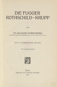 Grosse Vermögen. Ihre Entstehung und ihre Bedeutung […] Erster Band. Die Fugger - Rothschild - Krupp
