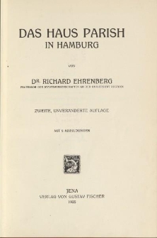 Grosse Verm&ouml;gen. Ihre Entstehung und ihre Bedeutung [&hellip;] Zweiter Band. Das Haus Parish in Hamburg