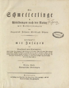 Die Schmetterlinge in Abbildungen nach der Natur mit Beschreibungen von Eugenius Johann Christoph Esper herausgegeben mit Zusätzen von Toussaint von Charpentier […] Vierter Theil. Europäische Gattungen