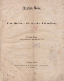 Christian Weise. Eine literar-historische Abhandlung