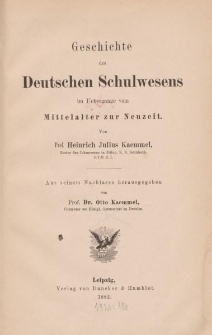 Geschichte des Deutschen Schulwesens im Uebergange vom Mittelalter zur Neuzeit