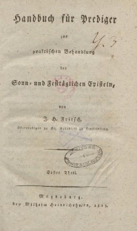 Handbuch für Prediger zur praktischen Behandlung der Sonn- und Festtäglichen Episteln […] Erster Theil