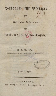 Handbuch für Prediger zur praktischen Behandlung der Sonn- und Festtäglichen Episteln […] Zweyter Theil