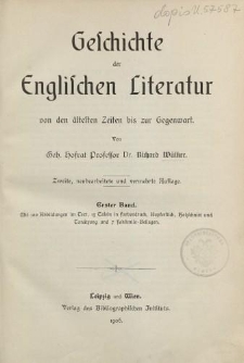 Geschichte der Englischen Literatur von den ältesten Zeiten bis zur Gegenwart. Erster Band