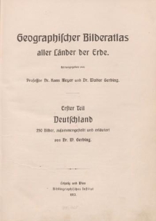 Geographischer Bilderatlas aller Länder der Erde. Erster Teil. Deutschland […]