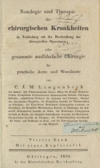 Nosologie und Therapie der chirurgischen Krankheiten in Verbindung mit der Beschreibung der chirurgischen Operationen oder gesammte ausführliche Chirurgie für practische Ärzte und Wundärzte […] Vierter Band