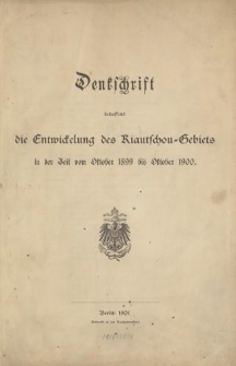 Denkschrift betreffend die Entwicklung des Kiautschou-Gebiets in der Zeit vom Oktober 1899 bis Oktober 1900