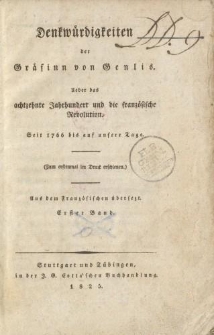Denkwürdigkeiten der Gräfinn von Genlis. Ueber das achtzehnte Jahrhundert und die französische Revolution […] Aus dem Französischen übersetzt. Erster Band